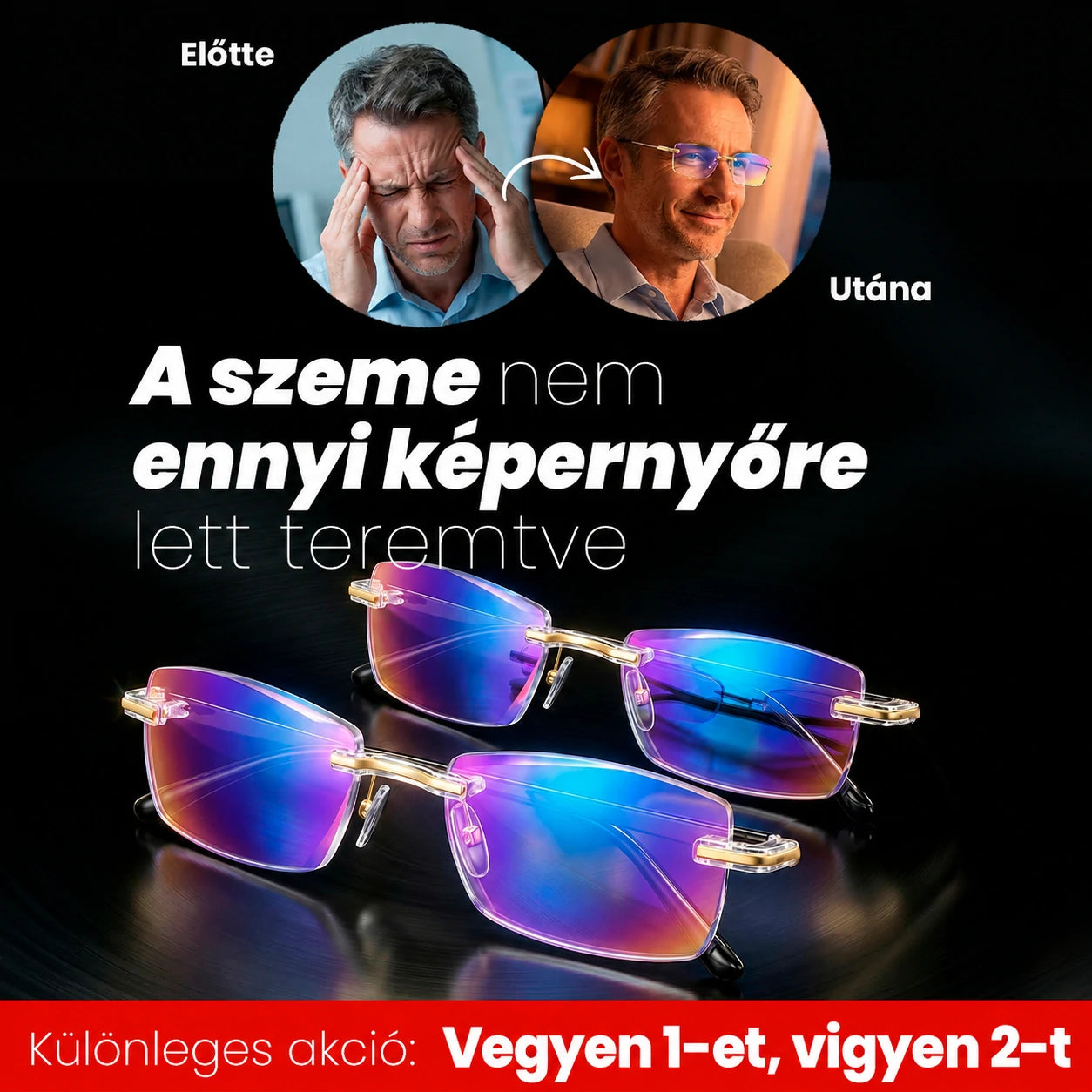 Vegyen 1-et, kapjon 2-t: VisionElite 3 az 1-ben szemüveg – több komfort, kevesebb szemfáradtság.